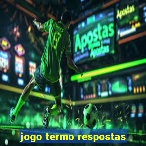 jogo termo respostas